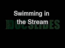 Swimming in the Stream