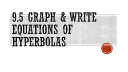 9.5 Graph & write equations of hyperbolas