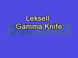 Leksell Gamma Knife