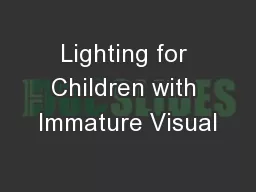 Lighting for Children with Immature Visual