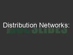 Distribution Networks: