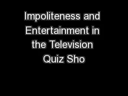 Impoliteness and Entertainment in the Television Quiz Sho