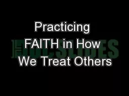 Practicing FAITH in How We Treat Others