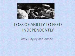 LOSS OF ABILITY TO FEED INDEPENDENTLY