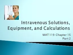 Intravenous Solutions, Equipment, and Calculations