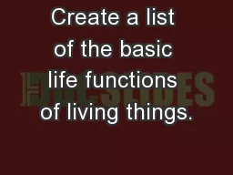 Create a list of the basic life functions of living things.