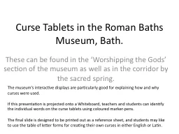 Curse Tablets in the Roman Baths Museum, Bath.