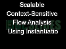 Scalable Context-Sensitive Flow Analysis Using Instantiatio