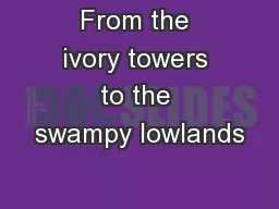 From the ivory towers to the swampy lowlands