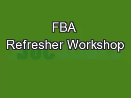 FBA Refresher Workshop