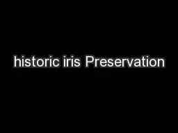 historic iris Preservation