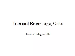 Iron and Bronze age, Celts