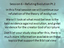 Session 6 – Refuting Evolution Pt.2