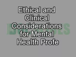 Ethical and Clinical Considerations for Mental Health Profe