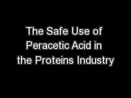 The Safe Use of Peracetic Acid in the Proteins Industry