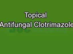 Topical Antifungal Clotrimazole