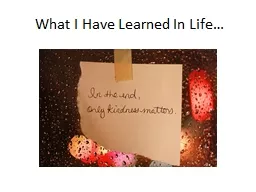 What I Have Learned In Life…
