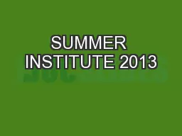 SUMMER INSTITUTE 2013