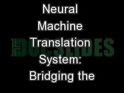 Google’s Neural Machine Translation System: Bridging the