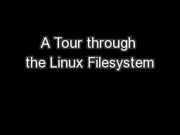 A Tour through the Linux Filesystem
