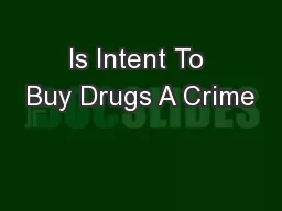 Is Intent To Buy Drugs A Crime