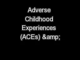 Adverse Childhood Experiences (ACEs) &