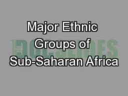 Major Ethnic Groups of Sub-Saharan Africa