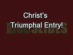 Christ’s Triumphal Entry!