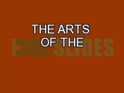 THE ARTS OF THE