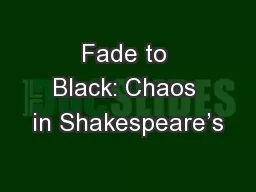 Fade to Black: Chaos in Shakespeare’s