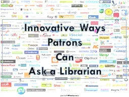 Innovative Ways Patrons can Ask A LIBRARIAN USING