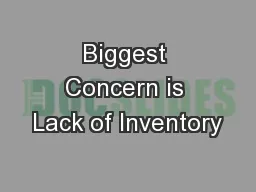 Biggest Concern is Lack of Inventory