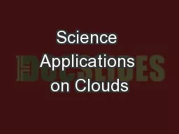 Science Applications on Clouds