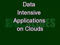 Data Intensive Applications on Clouds