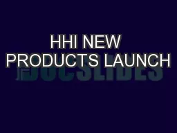HHI NEW PRODUCTS LAUNCH