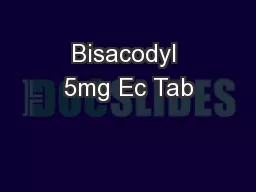 Bisacodyl 5mg Ec Tab