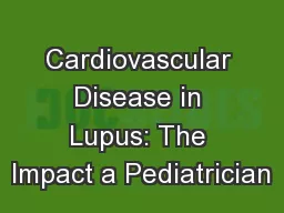 Cardiovascular Disease in Lupus: The Impact a Pediatrician