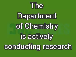 The Department of Chemistry is actively conducting research