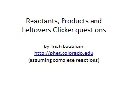 Reactants, Products and Leftovers Clicker questions