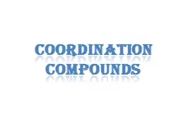 COORDINATION COMPOUNDS