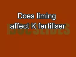 Does liming affect K fertiliser