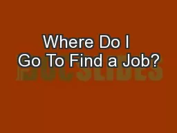 Where Do I Go To Find a Job?
