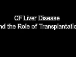 CF Liver Disease and the Role of Transplantation