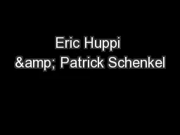 Eric Huppi & Patrick Schenkel