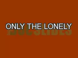 ONLY THE LONELY