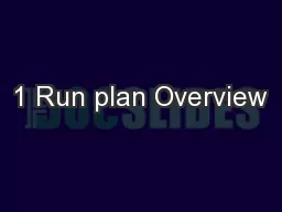 1 Run plan Overview