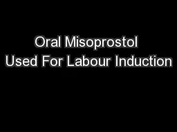 Oral Misoprostol Used For Labour Induction