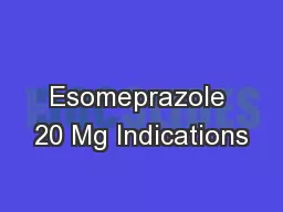 Esomeprazole 20 Mg Indications