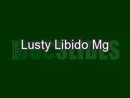 Lusty Libido Mg