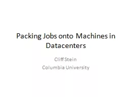 Packing Jobs onto Machines in Datacenters